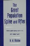 The Great Population Spike and After. Reflections on the 21st Century, The Great Population Spike and After. Reflections on the 21st Century,